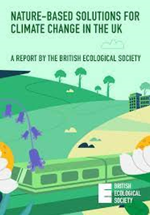 Front cover of Nature-based solutions for climate change in the UK - A report by the British Ecological Society.