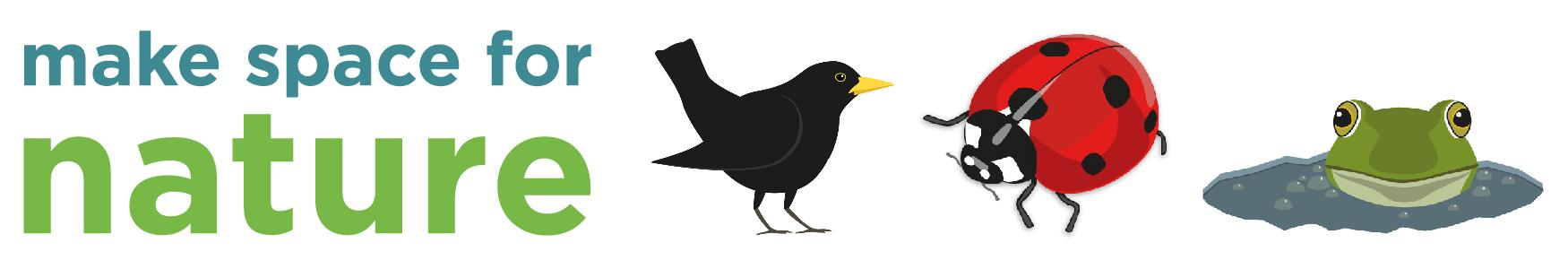 Make space for nature text accompanied by illustrations of a blackbird, ladybird and frog